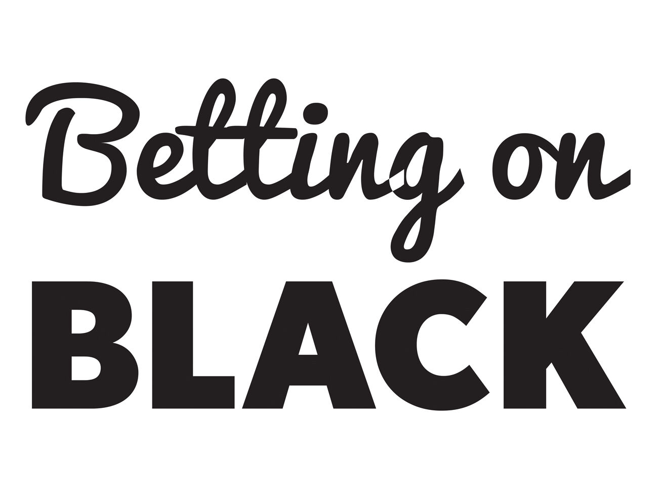 Betting on black Ilene