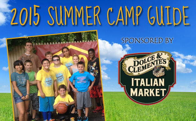 2015 Summer Camp Guide presented by: Dolce and Clemente’s